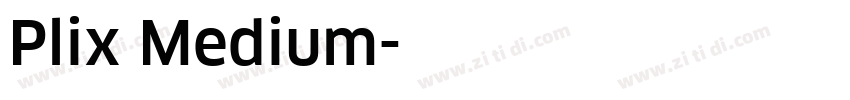 Plix Medium字体转换 Plix Medium字体转换